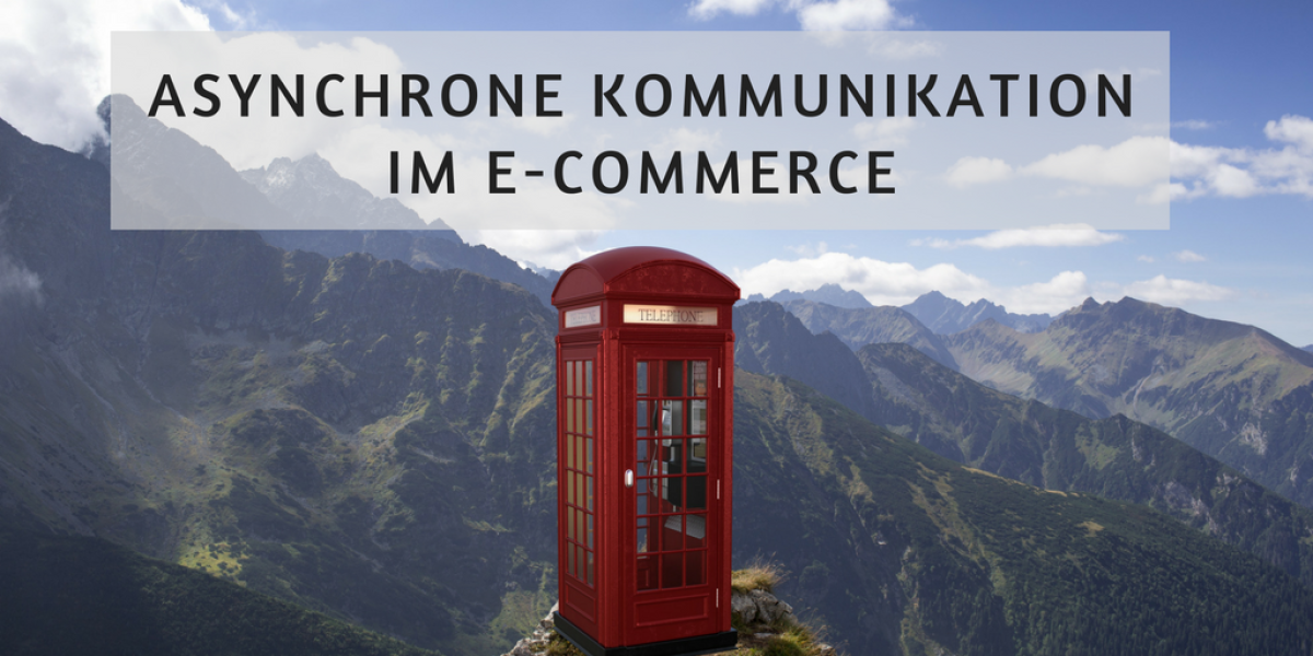 Asynchrone Kommunikation im E-Commerce