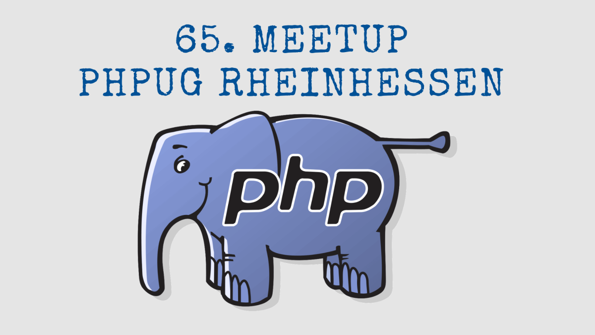 Rückblick - 65. Meetup PHPUG Rheinhessen
