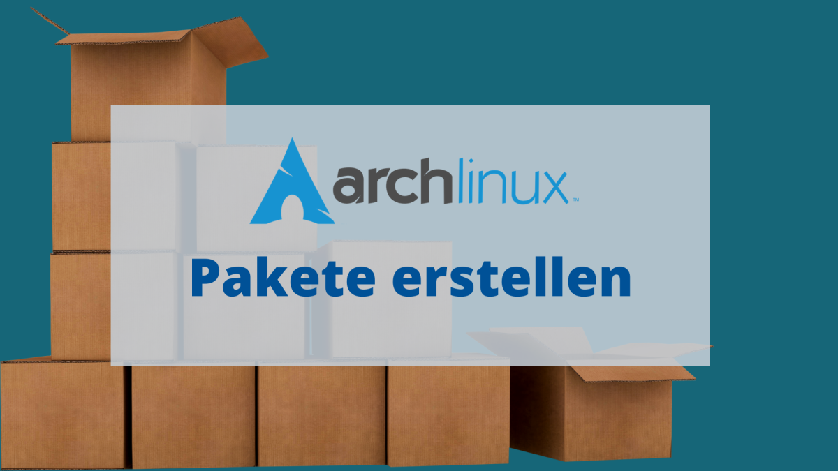 Wie erstellt man ein Paket für Arch Linux?